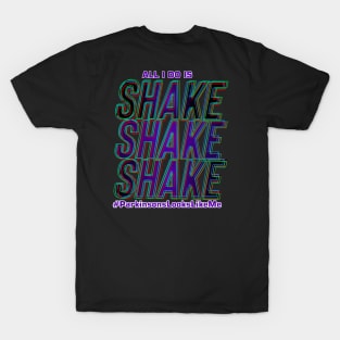 All I do is Shake T-Shirt